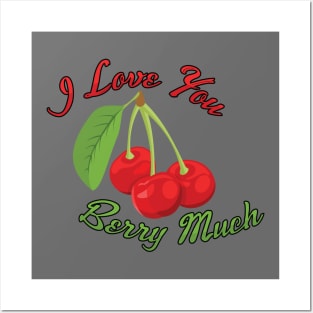 I Love You BERRY Much Posters and Art